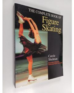 Kirjailijan Carole Shulman käytetty kirja The complete book of figure skating