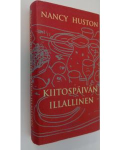 Kirjailijan Nancy Huston käytetty kirja Kiitospäivän illallinen