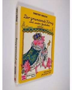 Kirjailijan Dimiter Inkiow käytetty kirja Der grunzende KÖnig und andere Geschichten