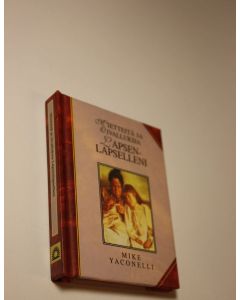 Kirjailijan Mike Yaconelli käytetty kirja Mietteitä ja oivalluksia lapsenlapselleni