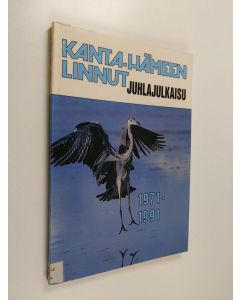 Kirjailijan Juha Juutinen & Kanta-Hämeen lintutieteellinen yhdistys käytetty kirja Kanta-Hämeen linnut - juhlajulkaisu