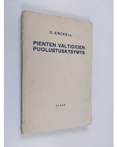 Kirjailijan O. Enckell käytetty kirja Pienten valtioiden puolustuskysymys