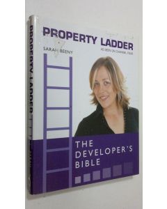 Kirjailijan Sarah Beeny käytetty kirja Property Ladder : the developer's bible