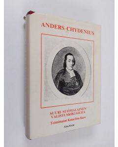 Tekijän Katariina Kare  käytetty kirja Anders Chydenius : suuri suomalainen valistuskirjailija