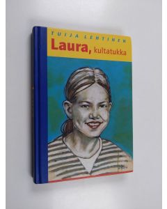 Kirjailijan Tuija Lehtinen käytetty kirja Laura, kultatukka