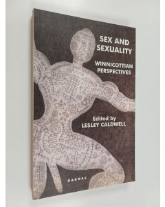 Kirjailijan Lesley Caldwell käytetty kirja Sex and Sexuality - Winnicottian Perspectives