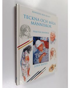 Kirjailijan John Raynes käytetty kirja Bonniers bok om att teckna och måla människor : praktisk handbok