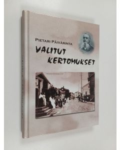 Kirjailijan Pietari Päivärinta käytetty kirja Valitut kertomukset