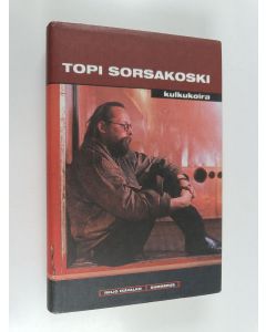 Kirjailijan Reijo Ikävalko käytetty kirja Topi Sorsakoski : kulkukoira