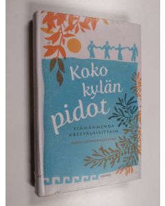 Kirjailijan Merja Tuominen-Gialitaki käytetty kirja Koko kylän pidot : elämänmenoa kreetalaisittain
