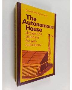 Kirjailijan Brenda Vale käytetty kirja The autonomous house : design and planning for self-sufficiency
