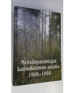 Kirjailijan Kaino Tuokko käytetty kirja Metsänparantajat kansakunnan asialla 1908-1988