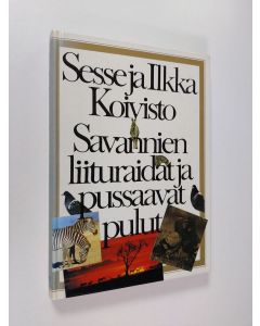 Kirjailijan Sesse Koivisto käytetty kirja Savannien liituraidat ja pussaavat pulut : Koivistot kertovat eläimistä (signeerattu)