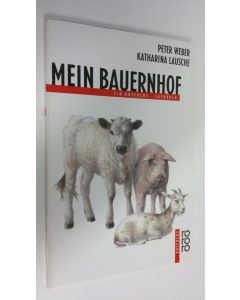Kirjailijan Peter Weber käytetty kirja Mein Bauernhof : ein Rotfuchs-Sachbuch (ERINOMAINEN)