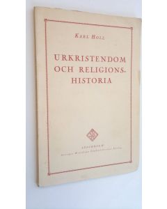 Kirjailijan Karl Holl käytetty kirja Urkristendom och religionshistoria