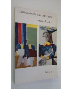 Tekijän Andre ym. Held  käytetty kirja Länsimainen maalaustaide 12 : 1900-luku