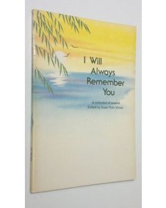 Kirjailijan Susan Polis Schutz käytetty kirja I will always remember you : a collection of poems