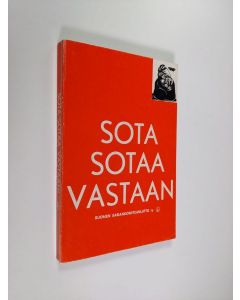 Tekijän Maarit ym. Sinervo  käytetty kirja Sota sotaa vastaan! : työväenliikkeen sodanvastaisia tekstejä 1899-1940