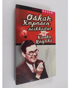 Kirjailijan Kauko Röyhkä käytetty kirja Oskar Koposen seikkailut