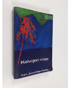 Tekijän Anna-Maija Raitila  käytetty kirja Kaivojen maa : Valikoima unkarilaista nykylyriikkaa