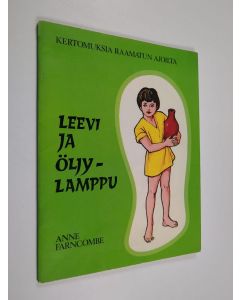 Kirjailijan Anne Farncombe käytetty kirja Leevi ja öljylamppu