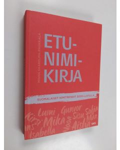 Kirjailijan Minna Saarelma-Paukkala uusi kirja Etunimikirja : suomalaiset nimitrendit 2000-luvulla (UUDENVEROINEN)