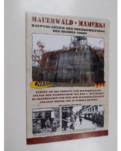uusi teos Mauerwald - Mamerki : Hauptquartier des oberkommandos des heeres (okh)