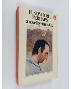 Kirjailijan Amos Oz käytetty kirja Elsewhere, Perhaps
