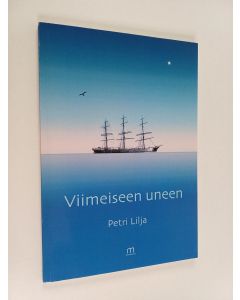 Kirjailijan Petri Lilja käytetty kirja Viimeiseen uneen