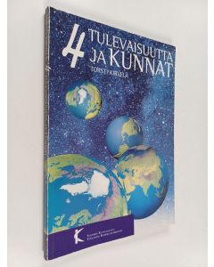 Kirjailijan Torsti Kirvelä käytetty kirja 4 tulevaisuutta ja kunnat