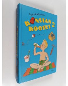 Kirjailijan Tuula Kallioniemi käytetty kirja Konstan kootut 2 : Konsta kesälaitumilla ; Konsta, tokaluokkalainen (yhteisnide)