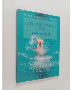 Kirjailijan Pauliina ym. Lampinen käytetty kirja Työ(hön)valmennus pintaa syvemmältä