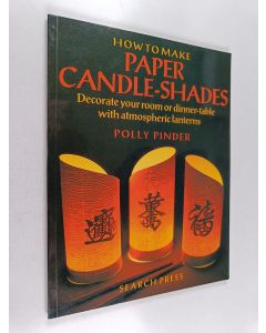 Kirjailijan Polly Pinder käytetty kirja How to make paper candle-shades