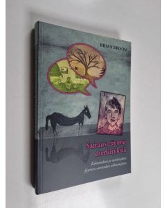 Kirjailijan Brian Broom käytetty kirja Sairaus täynnä merkityksiä