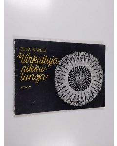 Kirjailijan Elsa Rapeli käytetty kirja Virkattuja pikkuliinoja