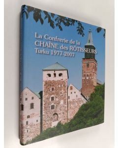 Kirjailijan Erkki Metsävuori käytetty kirja La Confrerie de la Chane des Rotisseurs Turku 1977-2007