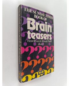 Kirjailijan Victor Bryant & Ronald Postill käytetty kirja The Sunday Times Book of Brain Teasers - 50 Hard (very Hard) Master Problems
