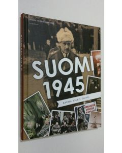 Kirjailijan Pekka Tuomikoski käytetty kirja Suomi 1945 : rauha, pelko, toivo