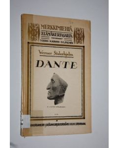 Kirjailijan Werner Söderhjelm käytetty kirja Dante : muutamia ääriviivoja