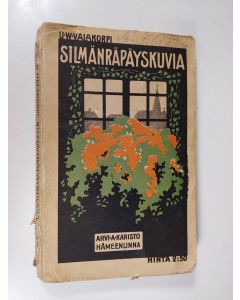 Kirjailijan U. W. Valakorpi käytetty kirja Silmänräpäyskuvia