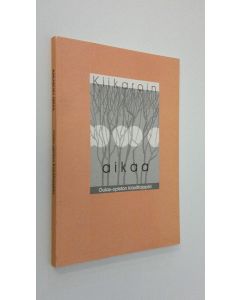Kirjailijan Katja Huhtahaara käytetty kirja Kiikaroin aikaa