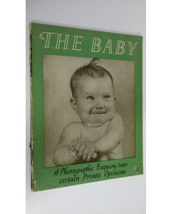 käytetty kirja The Baby : A photographic enquiry into certain private opinions