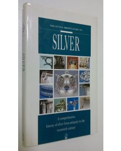 Kirjailijan Sergio Coradeschi käytetty kirja The Little, Brown Guide to Silver : a comprehensive hisotry of silver from antiquity to the twentieth century