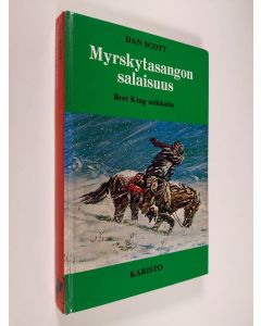Kirjailijan Dan Scott käytetty kirja Myrskytasangon salaisuus : Bret King seikkailu