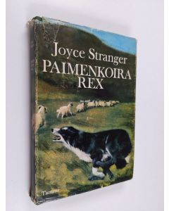 Kirjailijan Joyce Stranger käytetty kirja Paimenkoira Rex