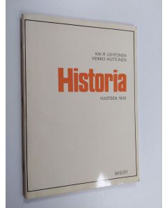 Kirjailijan Kai R. Lehtonen käytetty teos Historia vuoteen 1815 : iltaoppikouluja ja aikuisopetusta varten