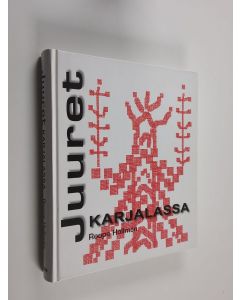 Kirjailijan Roope Hollmen käytetty kirja Juuret Karjalassa