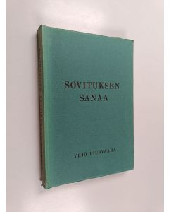 Kirjailijan Yrjö Liusvaara käytetty kirja Sovituksen sanaa : Saarnat ensimmäisen vuosikerran evankeliumiteksteihin