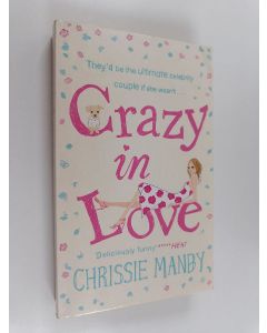 Kirjailijan Chrissie Manby käytetty kirja Crazy in Love - Cosmo Covermount