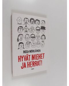 Kirjailijan Rosa Meriläinen käytetty kirja Hyvät miehet ja herrat!